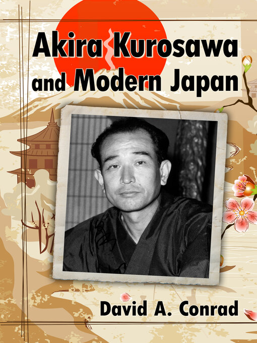 Title details for Akira Kurosawa and Modern Japan by David A. Conrad - Available